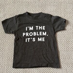 Toddler I’m the problem shirt